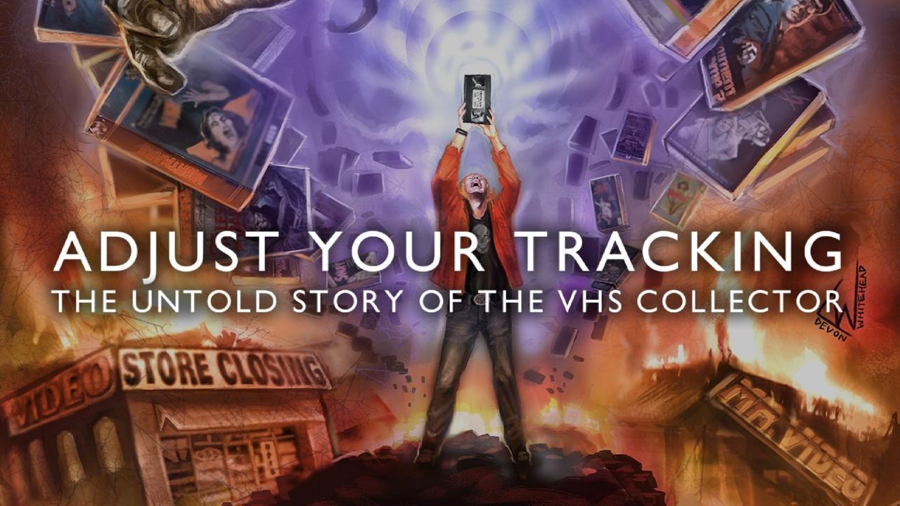 Adjust Your Tracking: The Untold Story of The VHS Collector (2013)