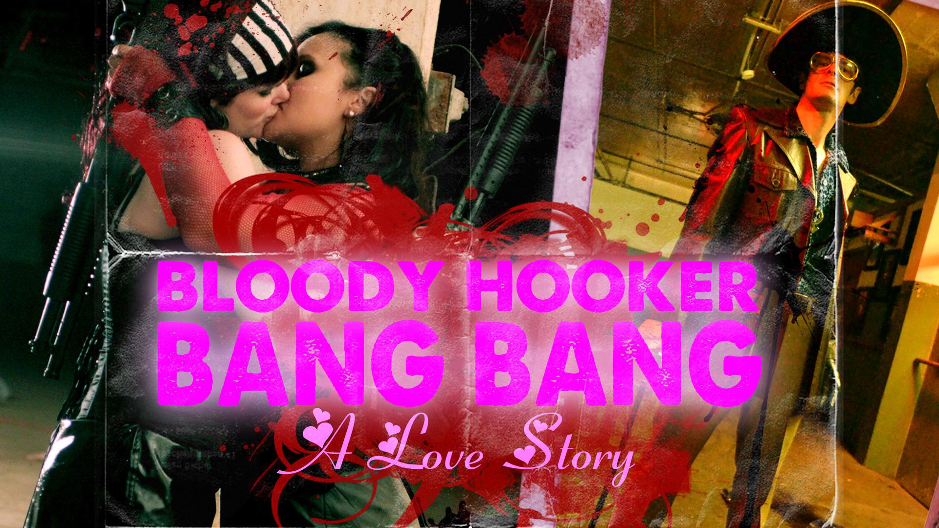 Bloody Hooker Bang Bang: A Love Story (2012)