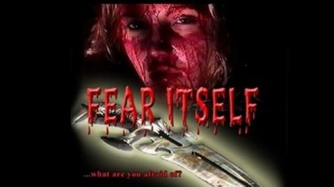 Fear Itself (2007)